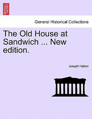 The Old House at Sandwich ... New Edition. 1241196915 Book Cover