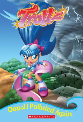 Trollz: Oops! I Polluted Again 0439700035 Book Cover