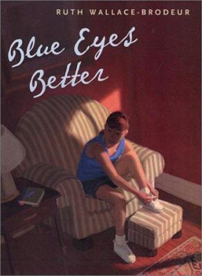 Blue Eyes Better 0525468366 Book Cover