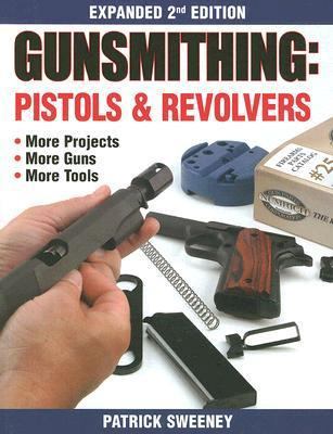 Gunsmithing - Pistols & Revolvers 0873497635 Book Cover
