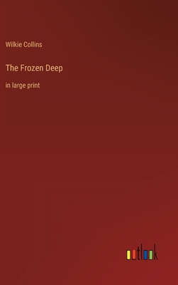 The Frozen Deep: in large print 3368430076 Book Cover
