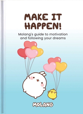 Make It Happen!: Molang 1784854050 Book Cover