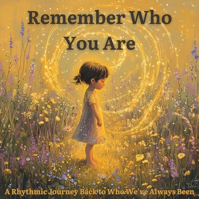 Remember Who You Are B0F647CW3N Book Cover