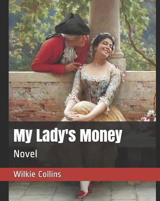 My Lady's Money: Novel 1796449598 Book Cover