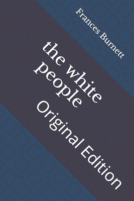 The white people: Original Edition B0939ZG7TW Book Cover
