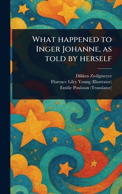 What Happened to Inger Johanne, as Told by Herself 1023199890 Book Cover