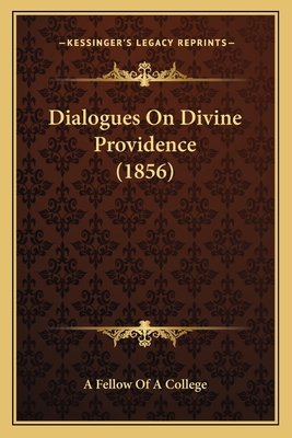Dialogues On Divine Providence (1856) 1164620177 Book Cover