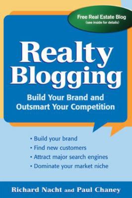 Realty Blogging: Build Your Brand and Out-Smart... 0071478957 Book Cover