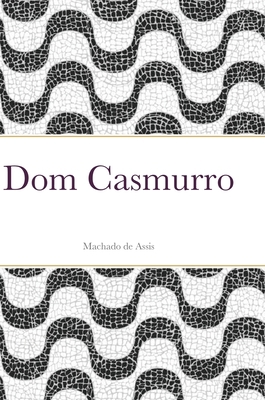 Dom Casmurro [Portuguese] 1716221331 Book Cover