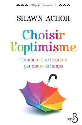 Choisir l'optimisme [French] 271445822X Book Cover