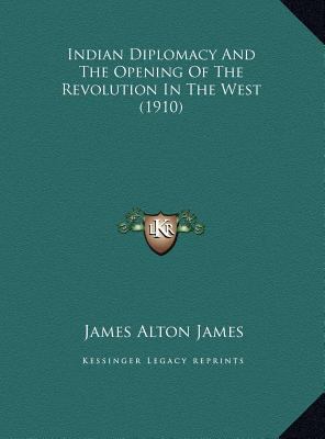 Indian Diplomacy And The Opening Of The Revolut... 1169404189 Book Cover