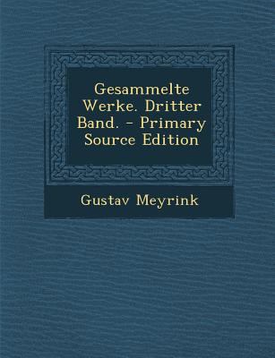 Gesammelte Werke. Dritter Band. - Primary Sourc... [German] 1295618044 Book Cover