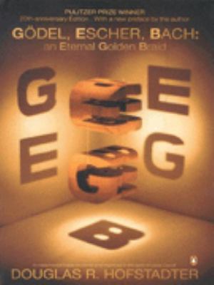 Gdel, Escher, Bach an Eternal Golden Braid 0140289208 Book Cover