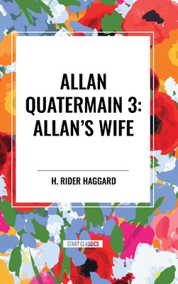 Allan Quatermain #3: Allan's Wife B0CYFVDQ3F Book Cover