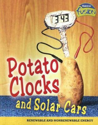 Potato Clocks and Solar Cars: Renewable and Non... 1410928667 Book Cover