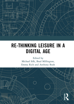 Re-Thinking Leisure in a Digital Age 0367584972 Book Cover