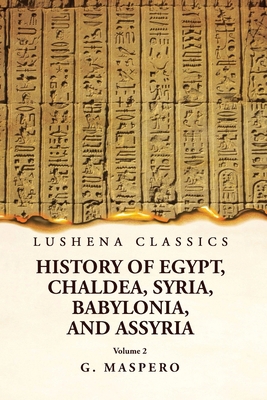 History of Egypt, Chaldea, Syria, Babylonia, an... 1639238921 Book Cover