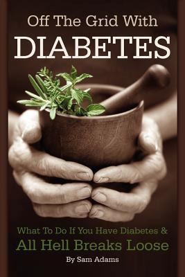 Off The Grid With Diabetes 1937660168 Book Cover