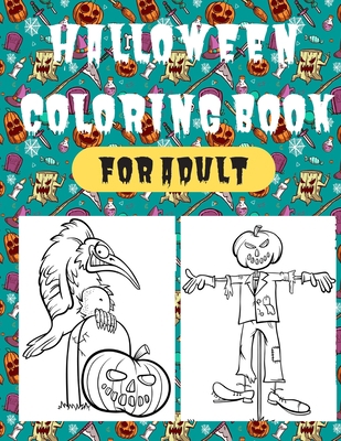 HALLOWEEN COLORING BOOK FOR ADULT: Halloween Coloring Book for Adults Relaxation (Adult Coloring Boosks) 100 pages "8.5x11"