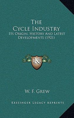 The Cycle Industry: Its Origin, History And Lat... 1165708310 Book Cover