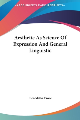 Aesthetic As Science Of Expression And General ... 1161420223 Book Cover