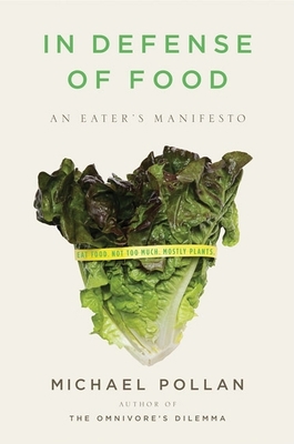 In Defense of Food: An Eater's Manifesto 1594201455 Book Cover