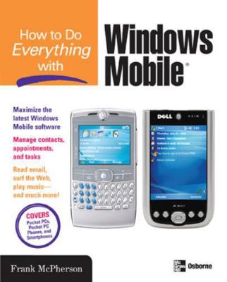 How to Do Everything with Windows Mobile 0072262508 Book Cover