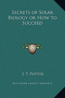 Secrets of Solar Biology or How to Succeed 1169205763 Book Cover