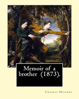 Memoir of a brother (1873). By: Thomas Hughes: ... 1975682874 Book Cover