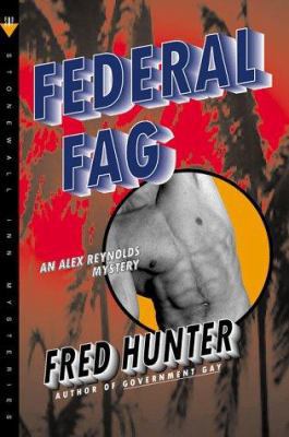 Federal Fag: An Alex Reynolds Mystery 0312206496 Book Cover