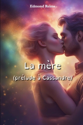 La mère: Prélude à Cassandre [French] B0CKZVP555 Book Cover