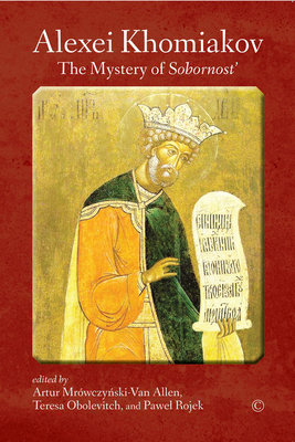 Alexei Khomiakov: The Mystery of Sobornost 0227177266 Book Cover