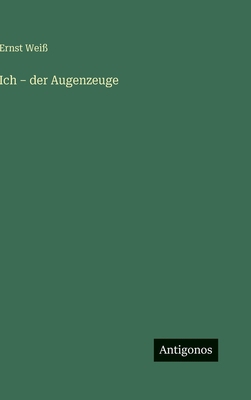 Ich - der Augenzeuge [German] 356610275X Book Cover