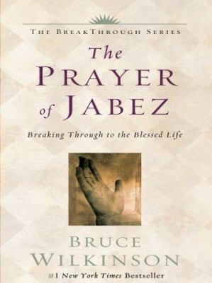 The Prayer of Jabez: Breaking Through to the Bl... [Large Print] 078626456X Book Cover