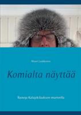 Komialta näyttää: Runoja Kalajokilaakson murteella [Finnish] 9528008135 Book Cover