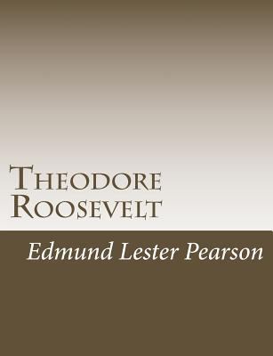Theodore Roosevelt 1502930722 Book Cover
