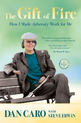The Gift of Fire: How I Made Adversity Work for Me 1401926614 Book Cover