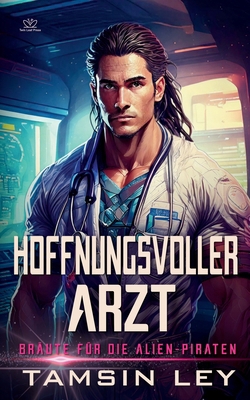 Hoffnungsvoller Arzt: Ein spannender Alien- & S... [German] B0F4CDTSFR Book Cover
