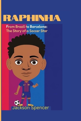 Raphinha: From Brazil to Barcelona: The Story o...            Book Cover