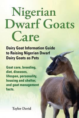 Nigerian Dwarf Goats Care: Dairy Goat Informati... 1927870429 Book Cover