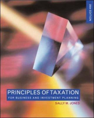 Principles of Taxation for Business and Investm... 0072553502 Book Cover