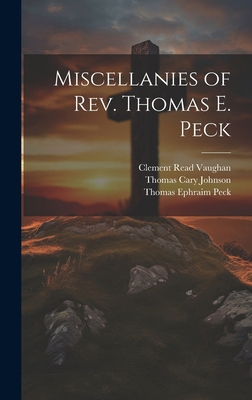 Miscellanies of Rev. Thomas E. Peck 1019849592 Book Cover