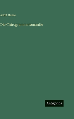 Die Chirogrammatomantie [German] 3563135258 Book Cover