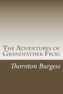 The Adventures of Grandfather Frog 1499593872 Book Cover