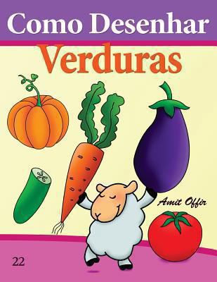 Como Desenhar: Verduras: Livros Infantis [Portuguese] 1494710471 Book Cover