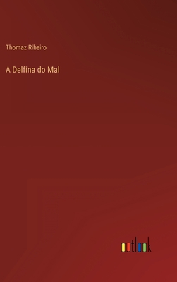 A Delfina do Mal [Portuguese] 3368203312 Book Cover