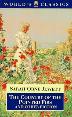 The Country of the Pointed Firs and Other Ficti... 0192831909 Book Cover