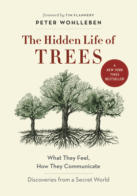 The Hidden Life of Trees: What They Feel, How T... 1771642483 Book Cover