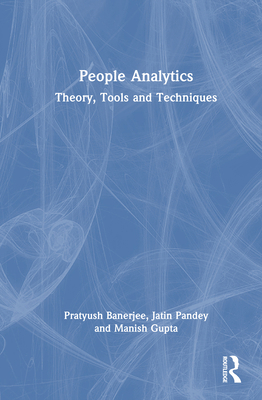 People Analytics: Theory, Tools and Techniques 1032553049 Book Cover