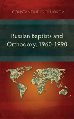 Russian Baptists and Orthodoxy, 1960-1990: A Co... 1839731311 Book Cover